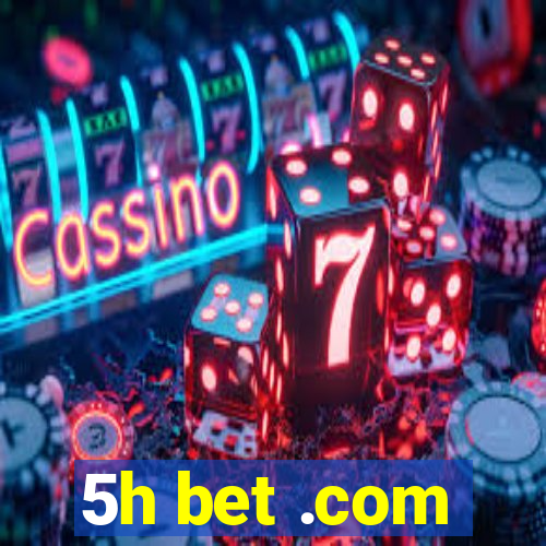 5h bet .com